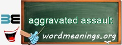 WordMeaning blackboard for aggravated assault